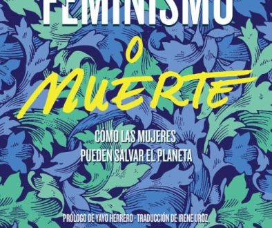 Feminismo o muerte: Cómo las mujeres pueden salvar el planeta, Françoise d’Eaubonne